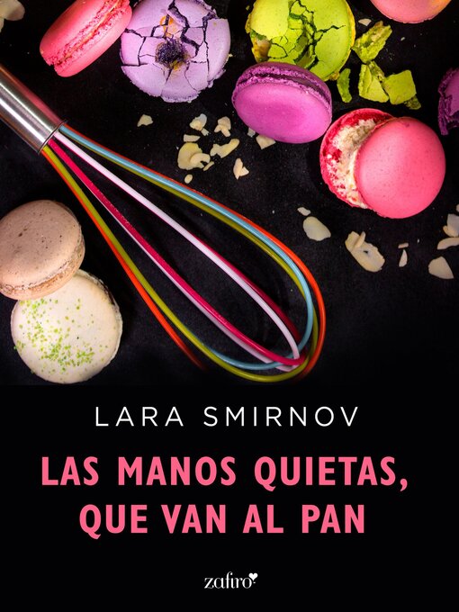 Title details for Las manos quietas, que van al pan by Lara Smirnov - Wait list